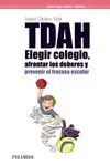 Tdah: Elegir el Colegio, Afrontar los Deberes y Prevenir el Fracaso Escolar