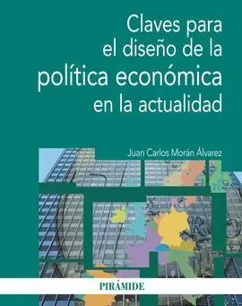 Claves Diseño de la Politica Económica en la Actualidad