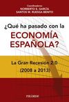 ¿QUÉ HA PASADO CON LA ECONOMÍA ESPAÑOLA? LA GRAN RECESIÓN 2.0 (2008-2013)