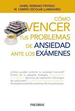 Cómo Vencer Tus Problemas de Ansiedad Ante los Exámenes