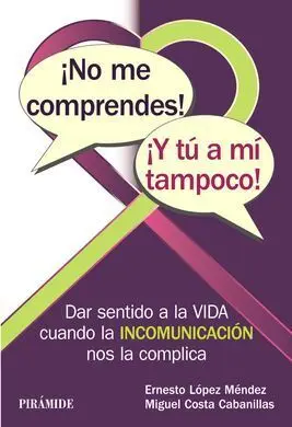 ¡No me Comprendes! ¡Y tú a mí Tampoco!