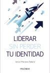 LIDERAR SIN PERDER TU IDENTIDAD