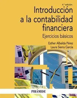 Introducción a la Contabilidad Financiera. Ejercicios Básicos 4º Ed.