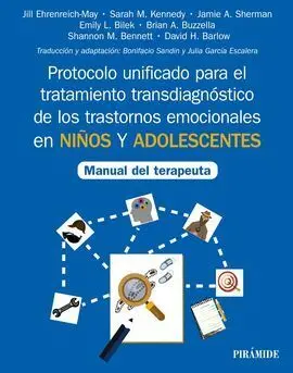 Protocolo Unificado para el Tratamiento Transdiagnostico de los Transtornos Emocionales en Niños y Adolescentes