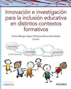 Innovacion e Investigacion para la Inclusion Educativa en Distintos Contextos Formativos