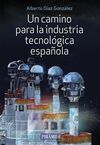 CAMINO PARA LA INDUSTRIA TECNOLOGICA ESPAÑOLA