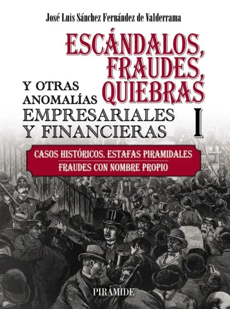 Escándalos, Fraudes, Quiebras (I) y Otras Anomalías Empresariales y Financieras