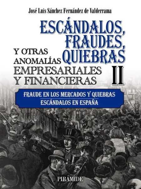 Escándalos, Fraudes Quiebras (Ii) y Otras Anomalias Empresariales y Financieras