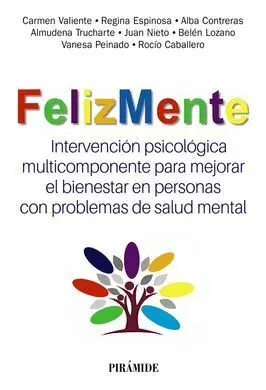 Felizmente. Intervención Psicológica Multicomponente para Mejorar el Binestar en Personas con Problemas de Salud Mental