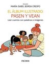 EL ÁLBUM ILUSTRADO: PASEN Y LEAN