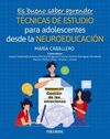 ES BUENO SABER APRENDER. TÉCNICAS DE ESTUDIO PARA ADOLESCENTES DESDE LA NEUROEDU