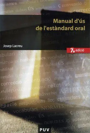 Manual D'ús de L'estàndard Oral (7A Edició)