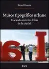Museo Tipográfico Urbano. paseando entre las Letras de la Ciudad