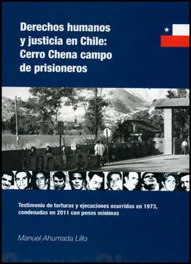 Derechos Humanos y Justicia en Chile/Cerro Chena Campo de Prisioneros