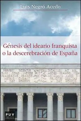 Genesis del Ideario Franquista o la Descerebracion