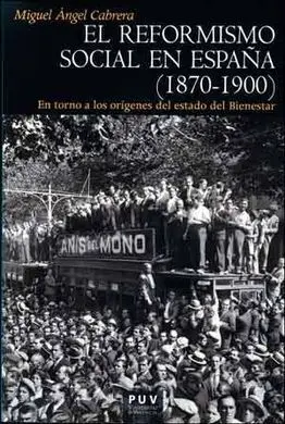 El Reformismo Social en España. 1870-1900