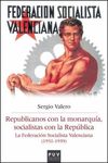 REPUBLICANOS CON LA MONARQUÍA, SOCIALISTAS CON LA REPÚBLICA