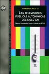 LAS TELEVISIONES PÚBLICAS AUTONÓMICAS DEL SIGLO XXI