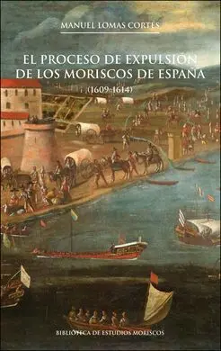 Proceso de Expulsion de los Moriscos de España