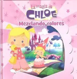 La Magia de Chloe. Mezclando Colores