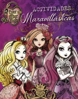 Ever After High. Actividades Maravillasticas