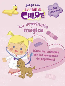 La Magia de Chloe. La Veterinaria Mágica