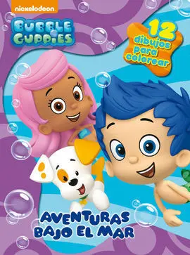 Bubble Guppies. Actividades. 3: Aventuras Bajo el Mar