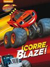 ¡CORRE, BLAZE! (BLAZE Y LOS MONSTER MACHINES. ACTIVIDADES)