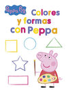 PEPPA PIG. ACTIVIDADES. COLORES Y FORMAS CON PEPPA