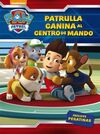 PATRULLA CANINA. ACTIVIDADES. ¡PATRULLA CANINA, AL CENTRO DE MANDO! PAW PATROL