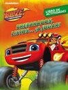 BLAZE Y LOS MONSTER MACHINES. PREPARADOS, LISTOS... ¡A JUGAR! (
