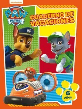 Paw Patrol. Cuaderno de Vacaciones - 6 Años (Cuadernos de Vacaciones de la Patru