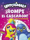 HATCHIMALS. ¡ROMPE EL CASCARÓN!