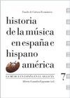 HISTORIA DE LA MÚSICA EN ESPAÑA E HISPANOAMÉRICA - VOL. 7º: LA MÚSICA EN ESPAÑA EN EL SIGLO XX