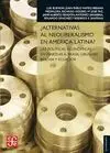 ¿Alternativas Al Neoliberalismo en América Latina?