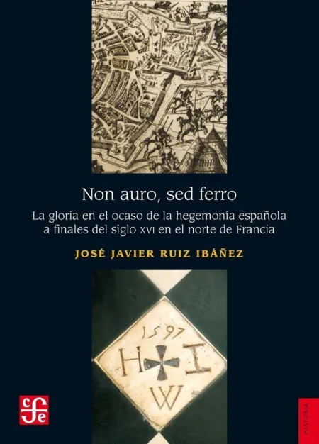 Non Auro Sed Ferro - la Gloria en el Ocaso de la H