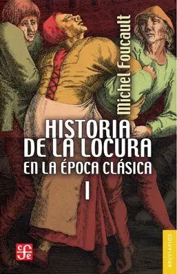 Historia de la Locura en la Época Clásica Vol. 1