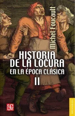 Historia de la Locura en la Época Clásica Vol. 2