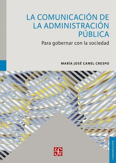 Comunicación de la Administración Pública. Para Gobernar con la Sociedad