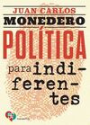 POLITICA PARA INDIFERENTES - EL DESGOBIERNO DE LAS
