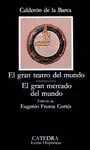 El Gran Teatro del Mundo; el Gran Mercado del Mundo