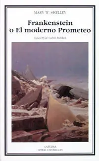 Frankenstein o el Moderno Prometeo
