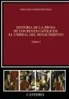 Historia de la Prosa de los Reyes Católicos: el Umbral del Renacimiento. Tomo I