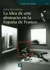 La Idea de Arte Abstracto en la España de Franco