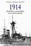 1914. ALIADÓFILOS Y GERMANOFILOS EN LA CULTURA ESPAÑOLA