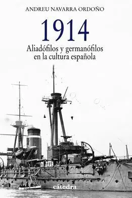 1914. Aliadófilos y Germanofilos en la Cultura Española