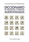 DICCIONARIO DE CONCEPTOS Y TÉRMINOS AUDIOVISUALES