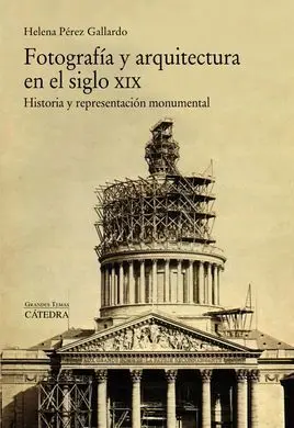 Fotografía y Arquitectura en el Siglo Xix
