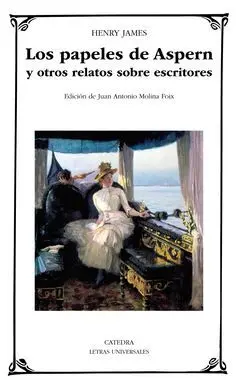 Los Papeles de Aspern y Otros Relatos Sobre Escritores