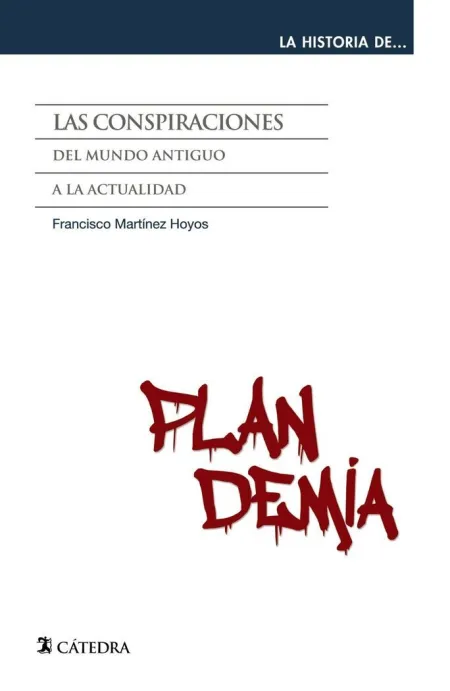Las Conspiraciones del Mundo Antiguo a la Actualidad